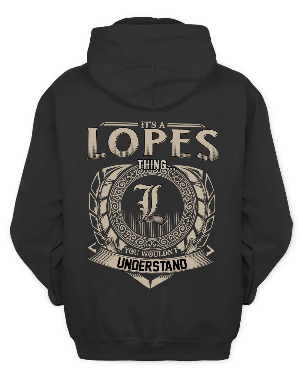 LOPES HH88-K2–Personalized Name Quote Apparel “It’s a/an NAME Thing You Wouldn’t Understand”