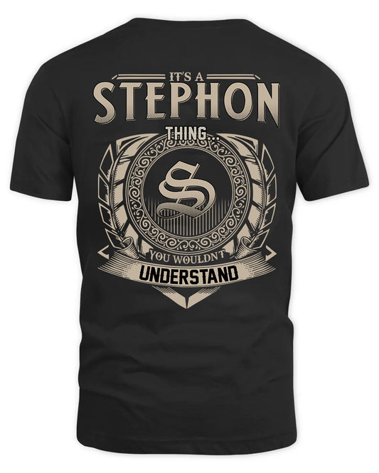 STEPHON HH88-K2–Personalized Name Quote Apparel “It’s a/an NAME Thing You Wouldn’t Understand”