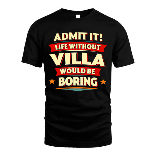 VILLA HH88-K2-106–Personalized Funny Quote Apparel “Life Without NAME Would Be Boring”