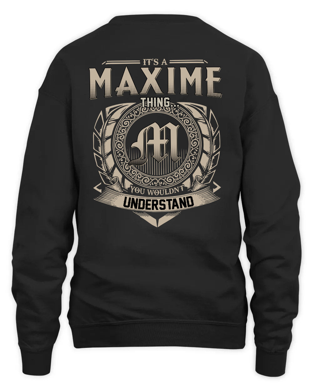 MAXIME HH88-K2–Personalized Name Quote Apparel “It’s a/an NAME Thing You Wouldn’t Understand”