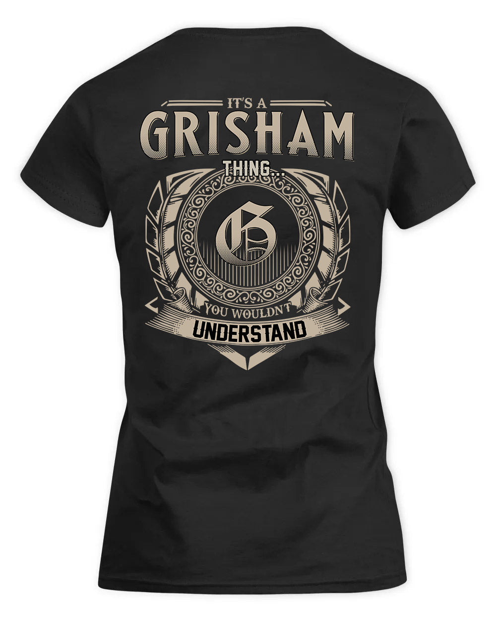GRISHAM HH88-K2–Personalized Name Quote Apparel “It’s a/an NAME Thing You Wouldn’t Understand”