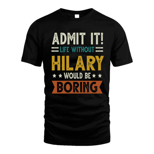 CHOU HH88-K2–Personalized Funny Quote Apparel “Life Without NAME Would Be Boring”