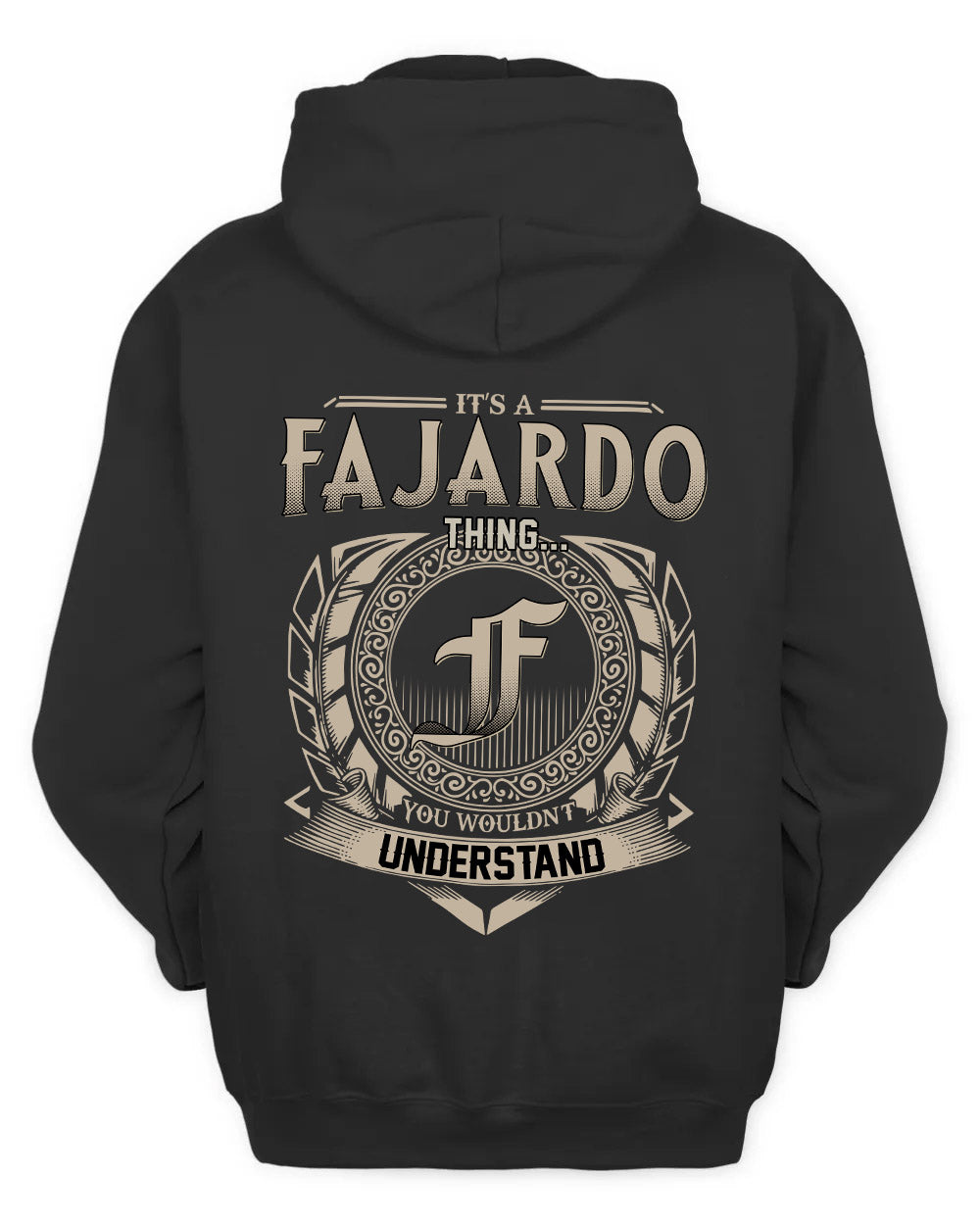 FAJARDO HH88-K2–Personalized Name Quote Apparel “It’s a/an NAME Thing You Wouldn’t Understand”