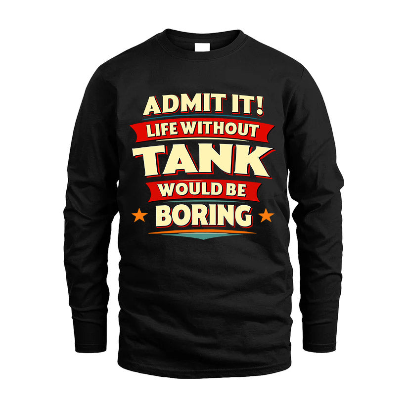 TANK HH88-K2-106–Personalized Funny Quote Apparel “Life Without NAME Would Be Boring”
