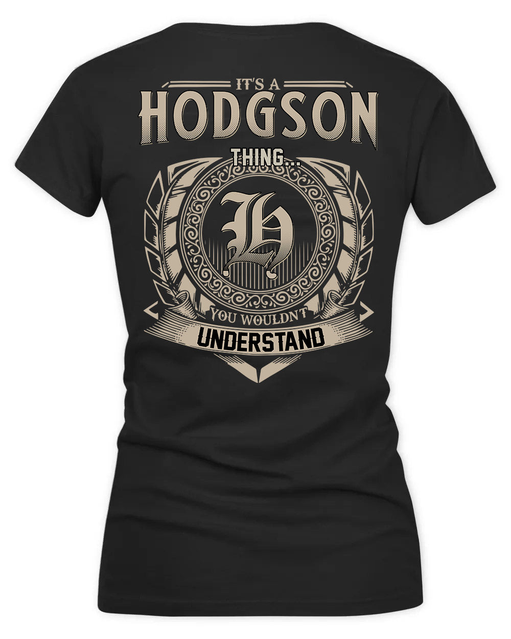 HODSON HH88-K2–Personalized Name Quote Apparel “It’s a/an NAME Thing You Wouldn’t Understand”