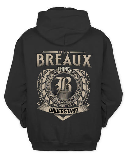 BREAUX HH88-K2–Personalized Name Quote Apparel “It’s a/an NAME Thing You Wouldn’t Understand”