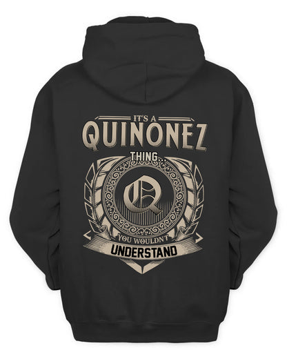QUINONEZ HH88-K2–Personalized Name Quote Apparel “It’s a/an NAME Thing You Wouldn’t Understand”