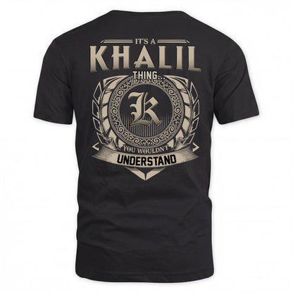 KHALIL HH88-K2–Personalized Name Quote Apparel “It’s a/an NAME Thing You Wouldn’t Understand”