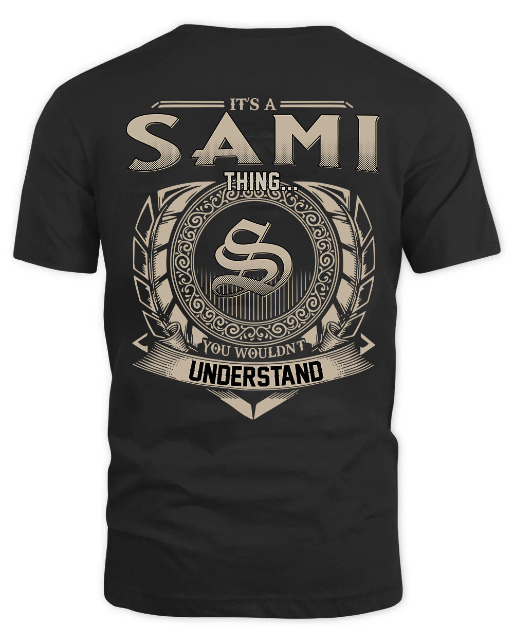 SAMI HH88-K2–Personalized Name Quote Apparel “It’s a/an NAME Thing You Wouldn’t Understand”