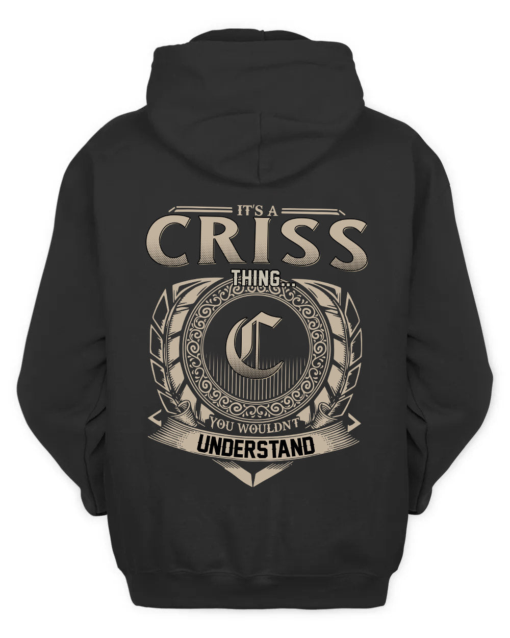 CRISS HH88-K2–Personalized Name Quote Apparel “It’s a/an NAME Thing You Wouldn’t Understand”