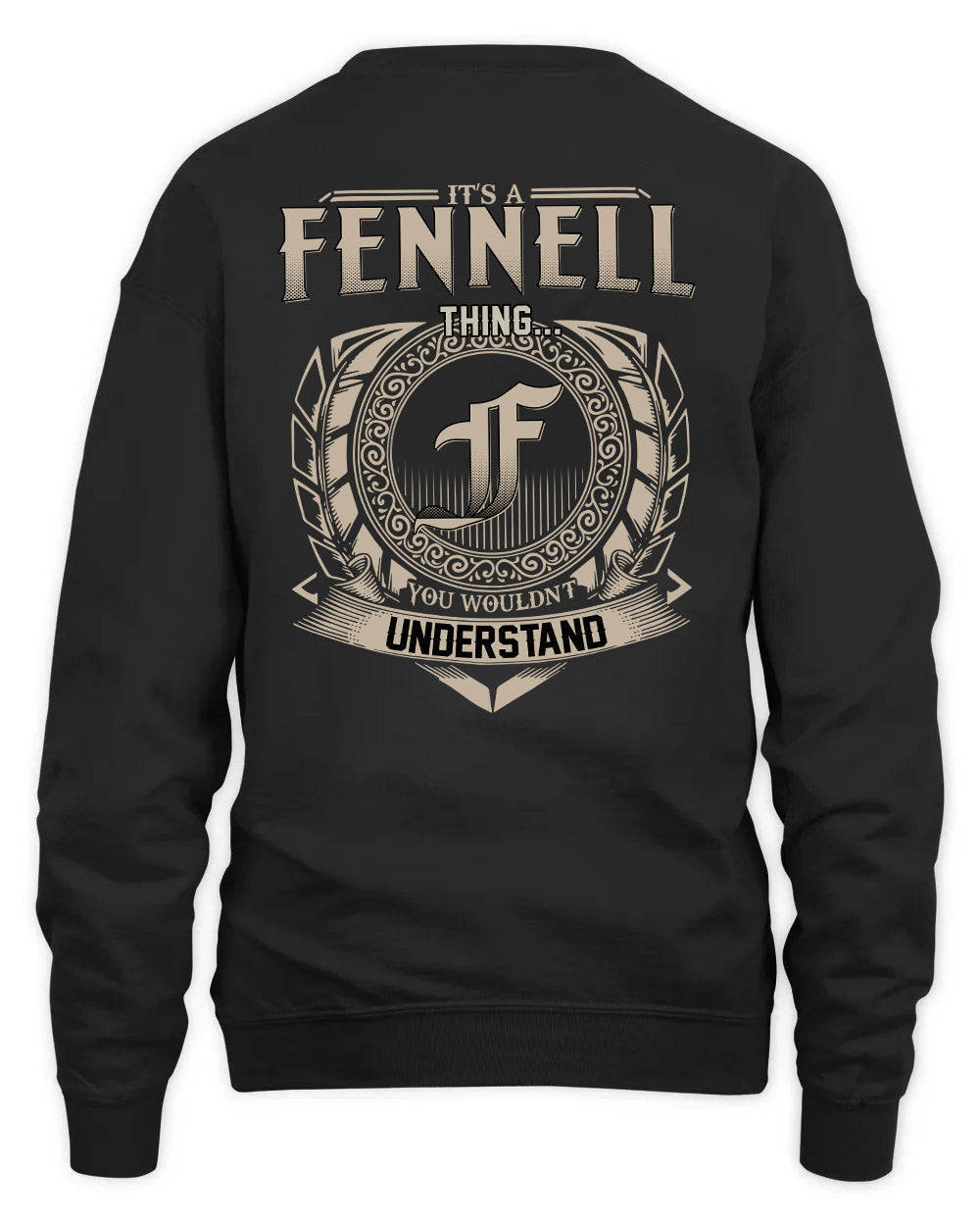 FENNELL HH88-K2–Personalized Name Quote Apparel “It’s a/an NAME Thing You Wouldn’t Understand”