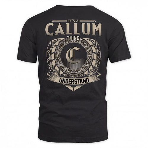 CALLUM HH88-K2–Personalized Name Quote Apparel “It’s a/an NAME Thing You Wouldn’t Understand”