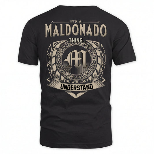 MALDONADO HH88-K2–Personalized Name Quote Apparel “It’s an NAME Thing You Wouldn’t Understand”
