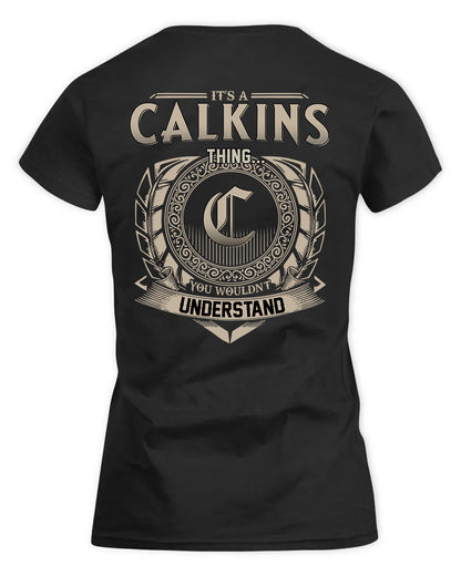 CALKINS HH88-K2–Personalized Name Quote Apparel “It’s a/an NAME Thing You Wouldn’t Understand”