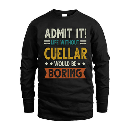 CUELLAR HH88-K2–Personalized Funny Quote Apparel “Life Without NAME Would Be Boring”