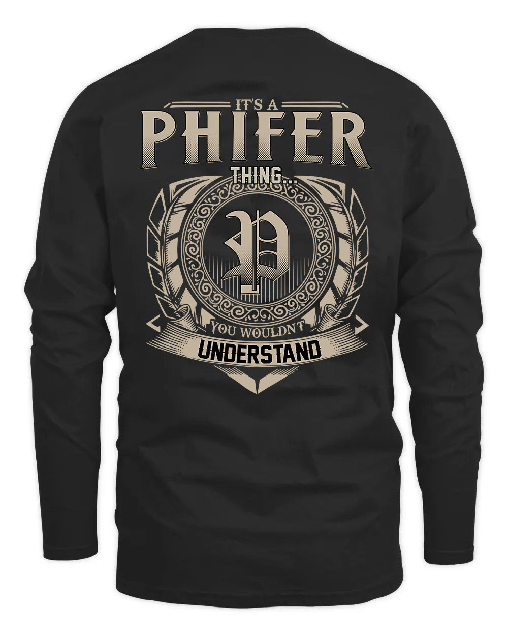 PHIFER HH88-K2–Personalized Name Quote Apparel “It’s a/an NAME Thing You Wouldn’t Understand”