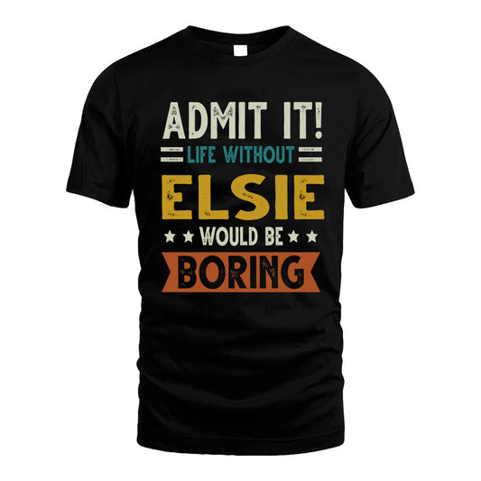 BROWNLEE HH88-K2–Personalized Funny Quote Apparel “Life Without NAME Would Be Boring”
