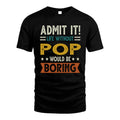 POP HH88-K2–Personalized Funny Quote Apparel “Life Without NAME Would Be Boring”