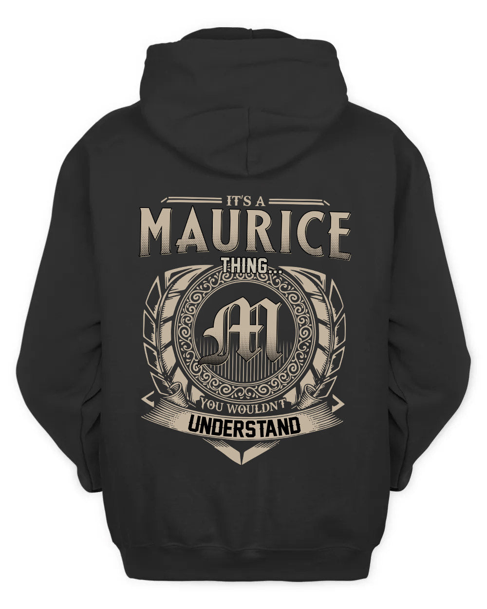 MAURICE HH88-K2–Personalized Name Quote Apparel “It’s a/an NAME Thing You Wouldn’t Understand”