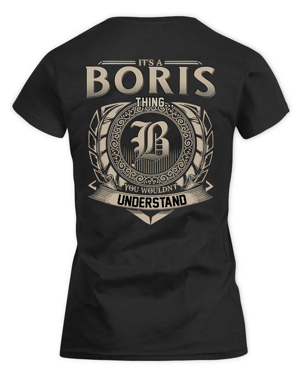 BORIS HH88-K2–Personalized Name Quote Apparel “It’s a/an NAME Thing You Wouldn’t Understand”