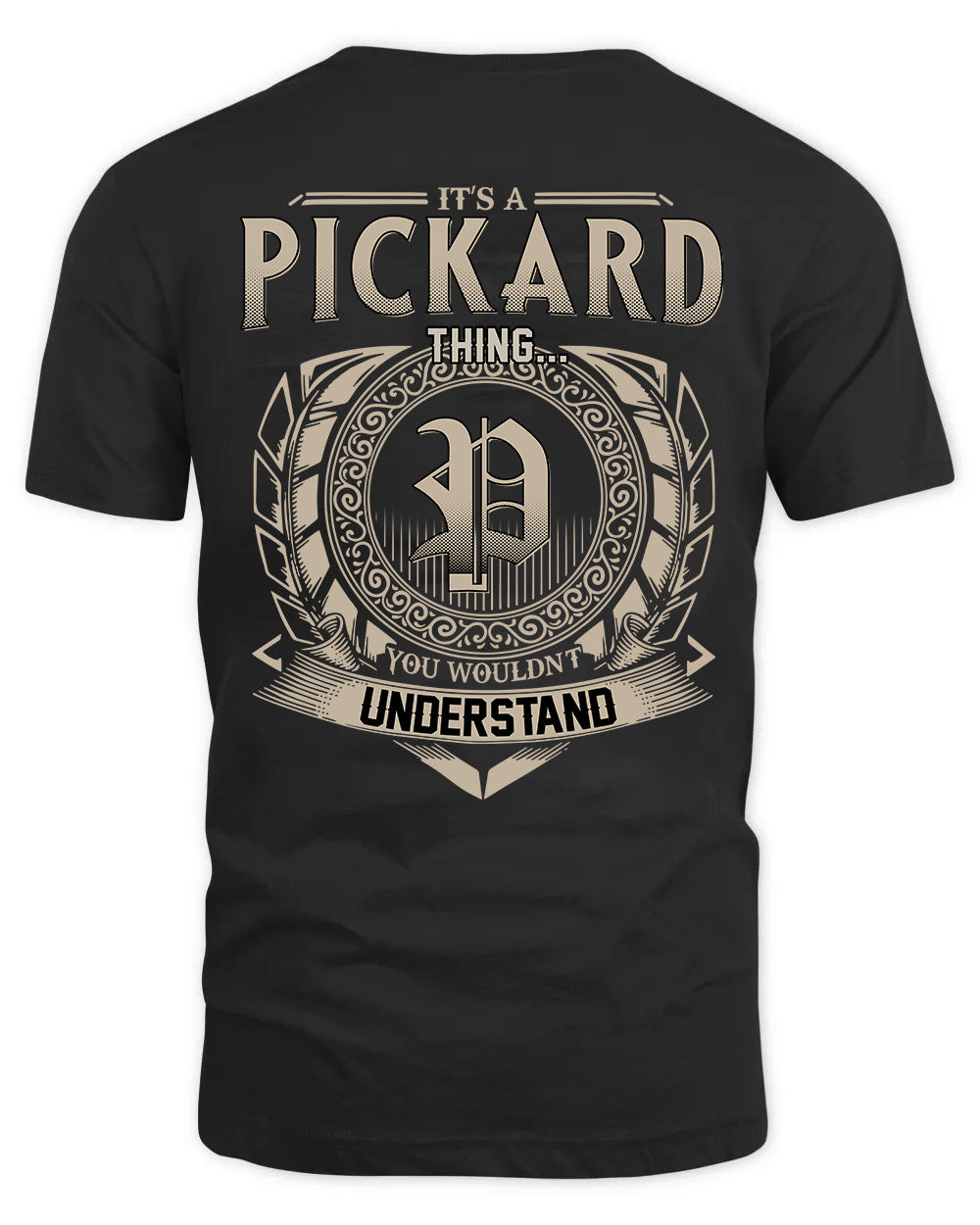 PICKARD HH88-K2–Personalized Name Quote Apparel “It’s a/an NAME Thing You Wouldn’t Understand”