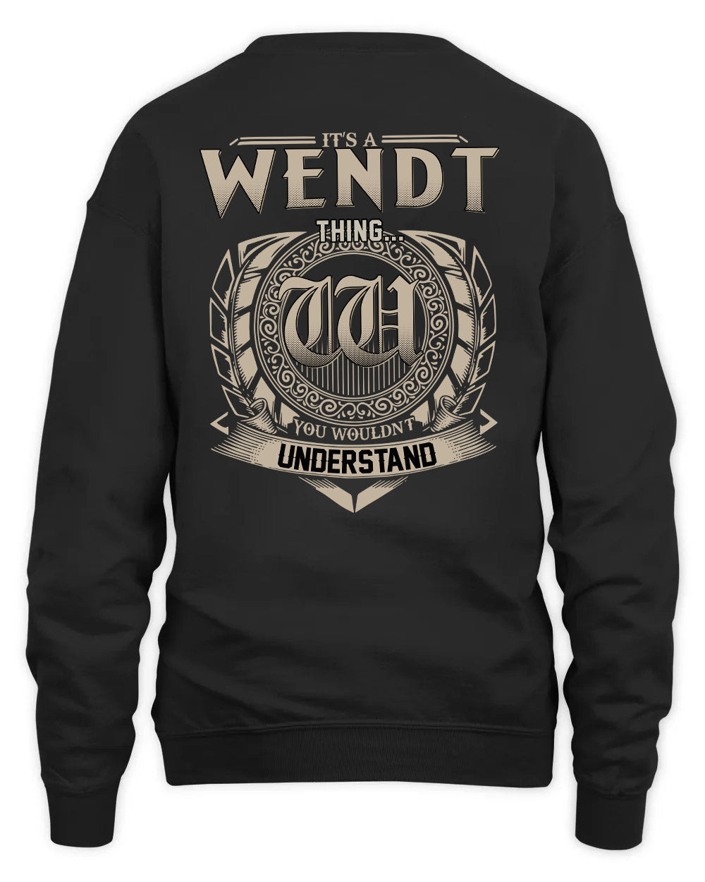 WENDT HH88-K2–Personalized Name Quote Apparel “It’s a/an NAME Thing You Wouldn’t Understand”