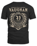 VAUGHAN HH88-K2–Personalized Name Quote Apparel “It’s a/an NAME Thing You Wouldn’t Understand”