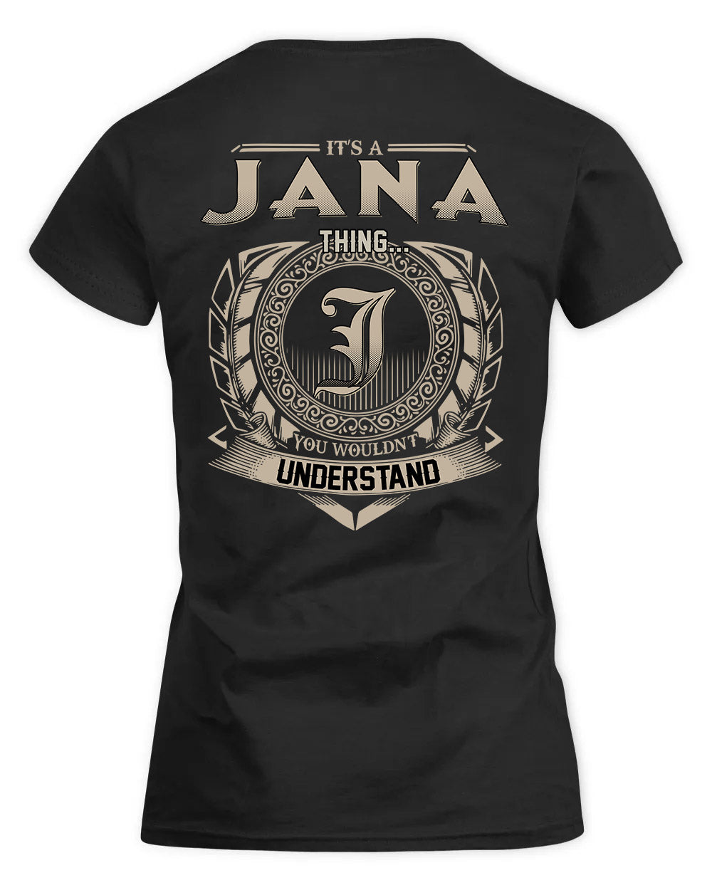 JANA HH88-K2–Personalized Name Quote Apparel “It’s a/an NAME Thing You Wouldn’t Understand”