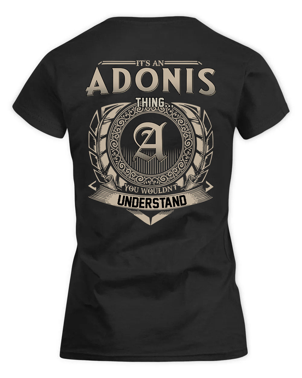 ADONIS HH88-K2–Personalized Name Quote Apparel “It’s a/an NAME Thing You Wouldn’t Understand”