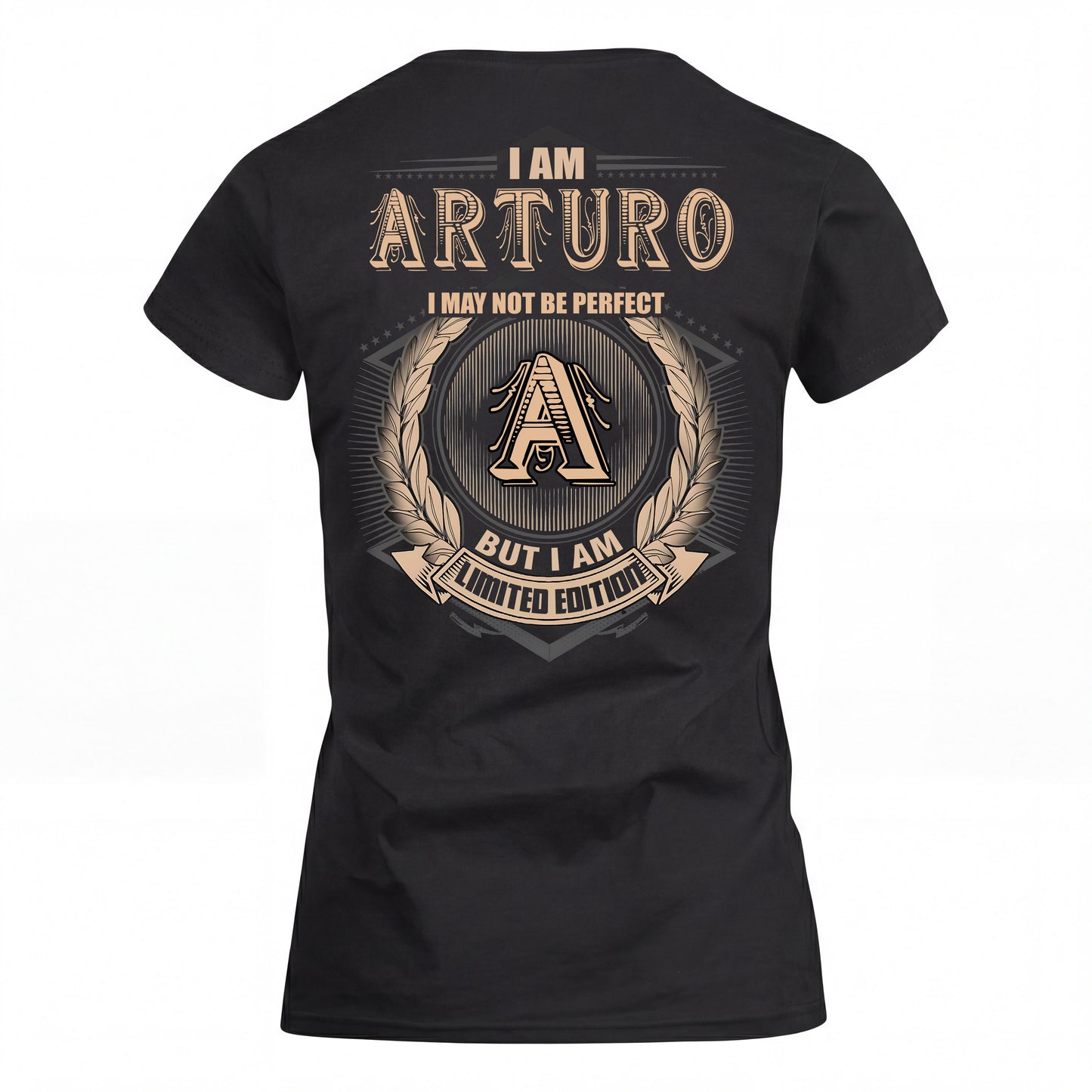ARTURO 2K-101–Personalized Name Quote Apparel “I Am NAME May Not Be Perfect But I Am Limited Edition”