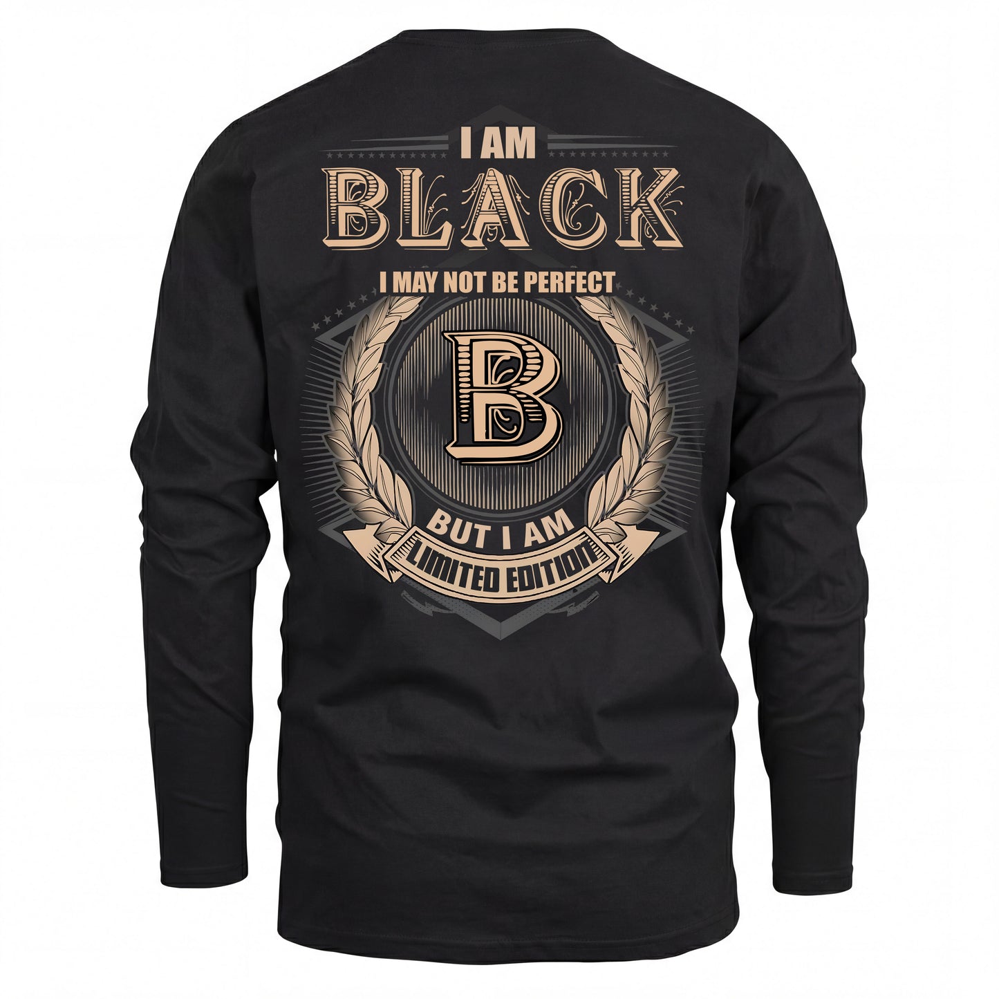 BLACK 2K-101–Personalized Name Quote Apparel “I Am NAME May Not Be Perfect But I Am Limited Edition”