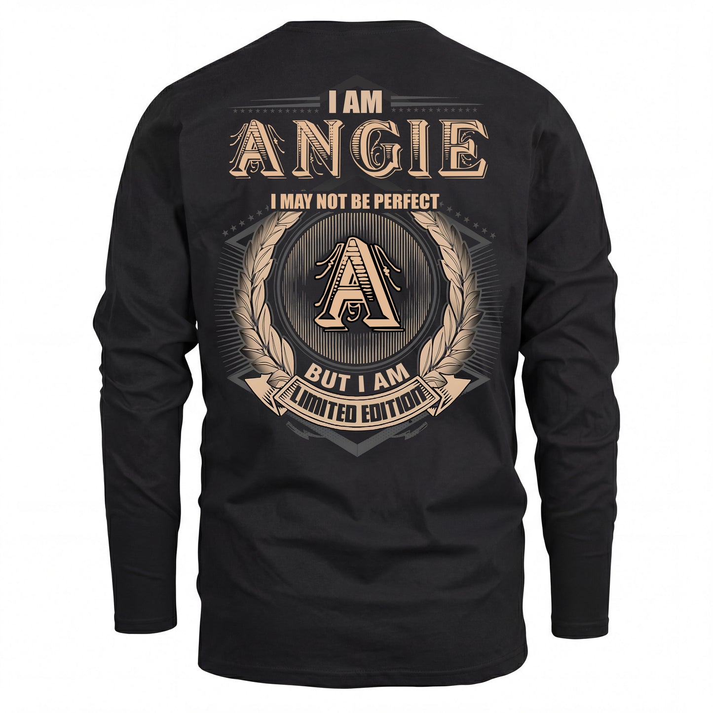 ANGIE 2K-101–Personalized Name Quote Apparel “I Am NAME May Not Be Perfect But I Am Limited Edition”