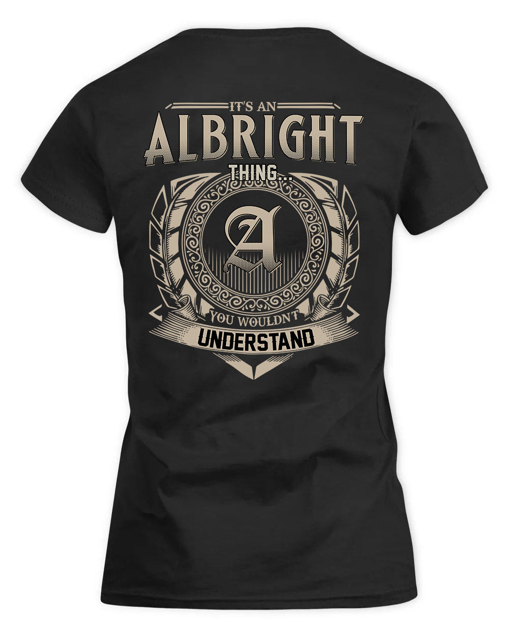 ALBRIGHT HH88-K2–Personalized Name Quote Apparel “It’s a/an NAME Thing You Wouldn’t Understand”