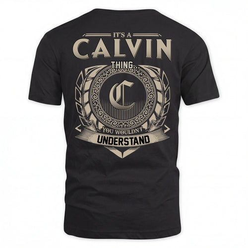CALVIN HH88-K2–Personalized Name Quote Apparel “It’s an NAME Thing You Wouldn’t Understand”