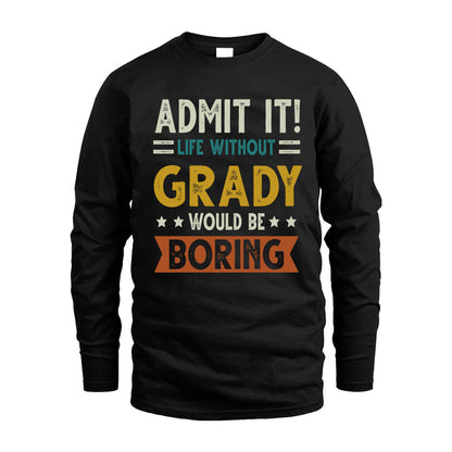 GRADY HH88-K2–Personalized Funny Quote Apparel “Life Without NAME Would Be Boring”