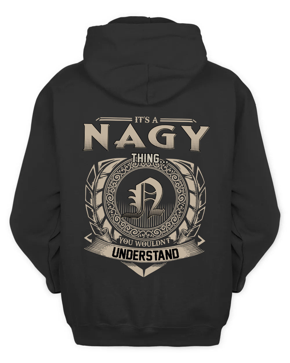 NAGY HH88-K2–Personalized Name Quote Apparel “It’s a/an NAME Thing You Wouldn’t Understand”