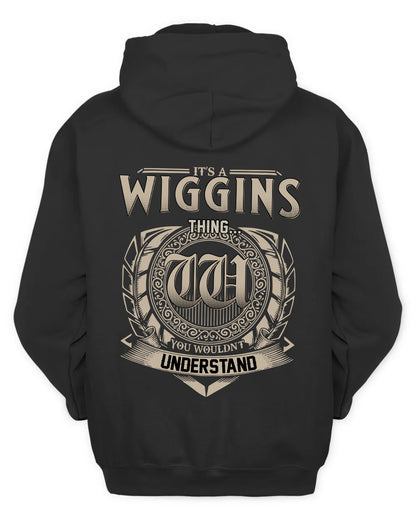 WIGGINS HH88-K2–Personalized Name Quote Apparel “It’s a/an NAME Thing You Wouldn’t Understand”
