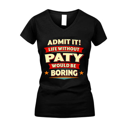 PATY HH88-K2-106–Personalized Funny Quote Apparel “Life Without NAME Would Be Boring”