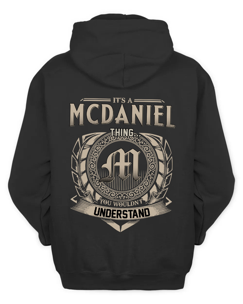 MCDANIEL HH88-K2–Personalized Name Quote Apparel “It’s a/an NAME Thing You Wouldn’t Understand”