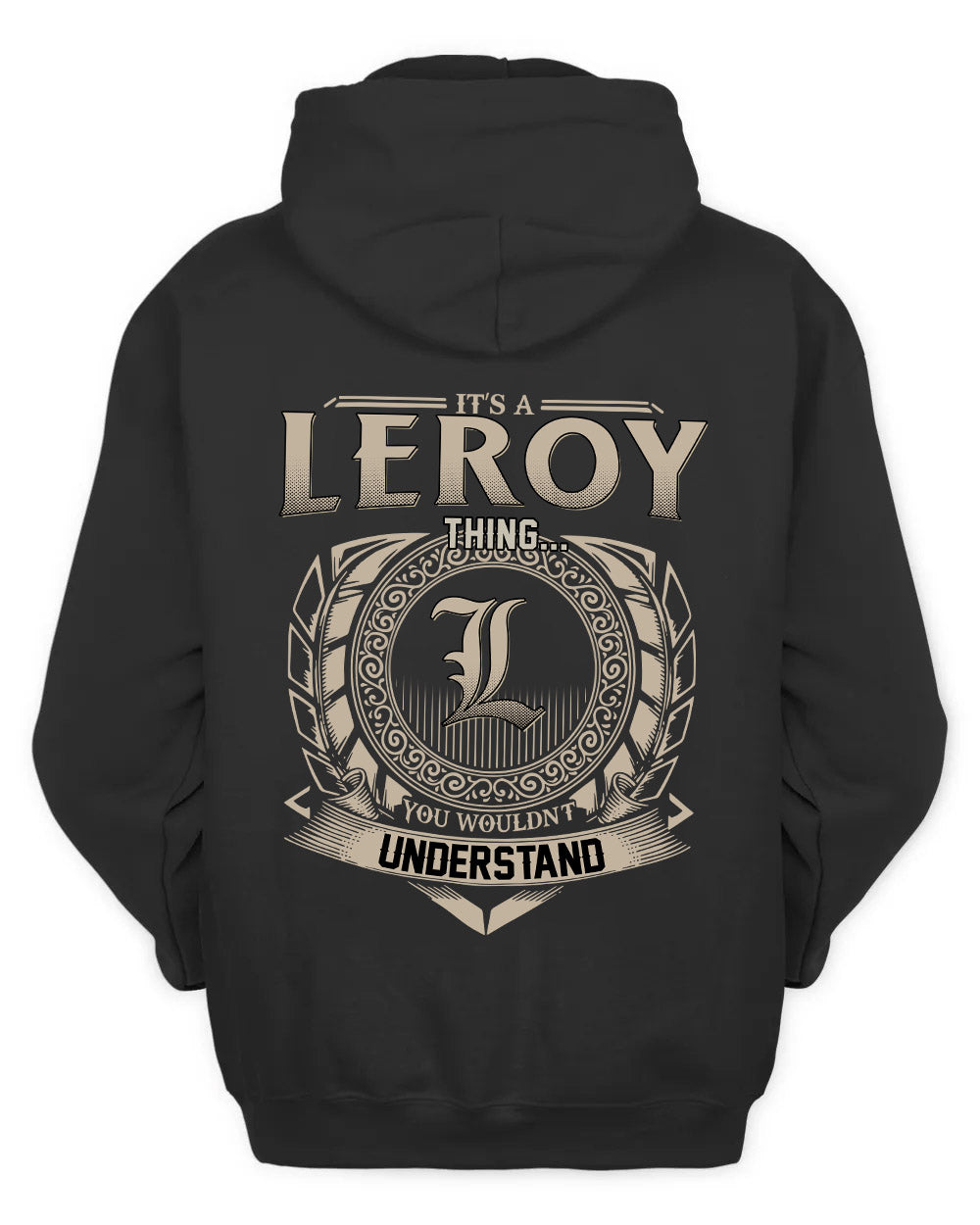 LEROY HH88-K2–Personalized Name Quote Apparel “It’s a/an NAME Thing You Wouldn’t Understand”