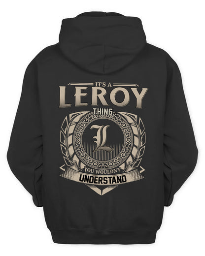 LEROY HH88-K2–Personalized Name Quote Apparel “It’s a/an NAME Thing You Wouldn’t Understand”