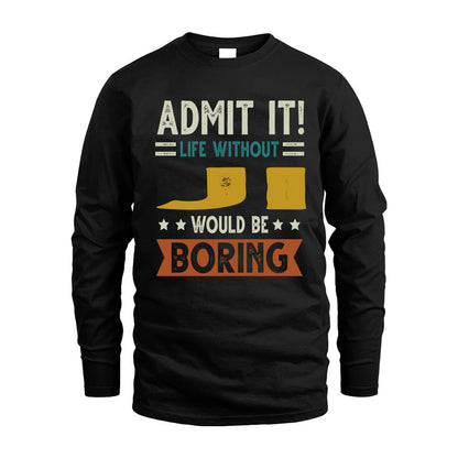 JI HH88-K2–Personalized Funny Quote Apparel “Life Without NAME Would Be Boring”