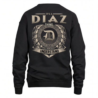 DIAZ HH88-K2–Personalized Name Quote Apparel “It’s an NAME Thing You Wouldn’t Understand”