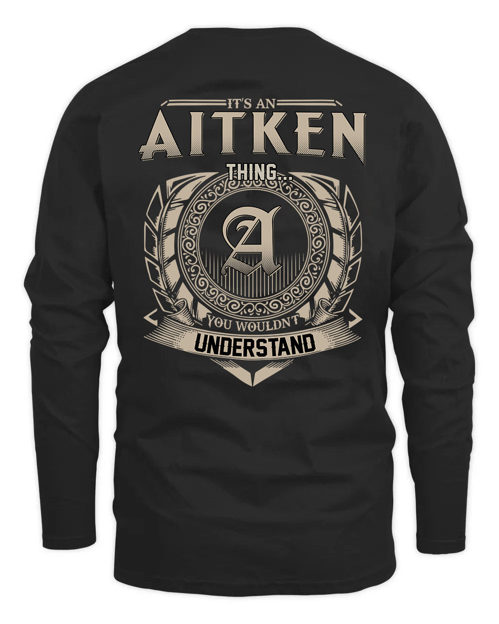AITKEN HH88-K2–Personalized Name Quote Apparel “It’s a/an NAME Thing You Wouldn’t Understand”