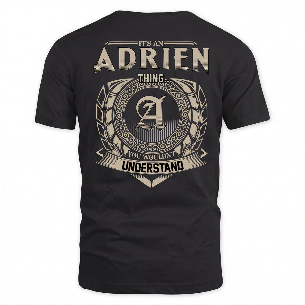 ADRIEN HH88-K2–Personalized Name Quote Apparel “It’s a/an NAME Thing You Wouldn’t Understand”