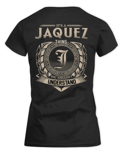 JAQUEZ HH88-K2–Personalized Name Quote Apparel “It’s a/an NAME Thing You Wouldn’t Understand”