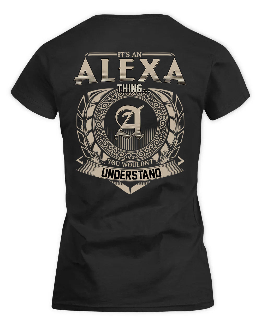 ALEXA HH88-K2–Personalized Name Quote Apparel “It’s a/an NAME Thing You Wouldn’t Understand”