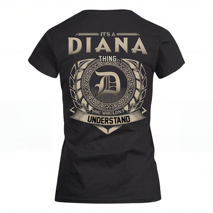 DIANA HH88-K2–Personalized Name Quote Apparel “It’s an NAME Thing You Wouldn’t Understand”