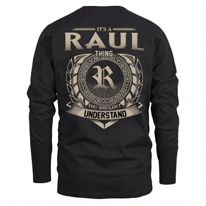 RAUL HH88-K2–Personalized Name Quote Apparel “It’s an NAME Thing You Wouldn’t Understand”