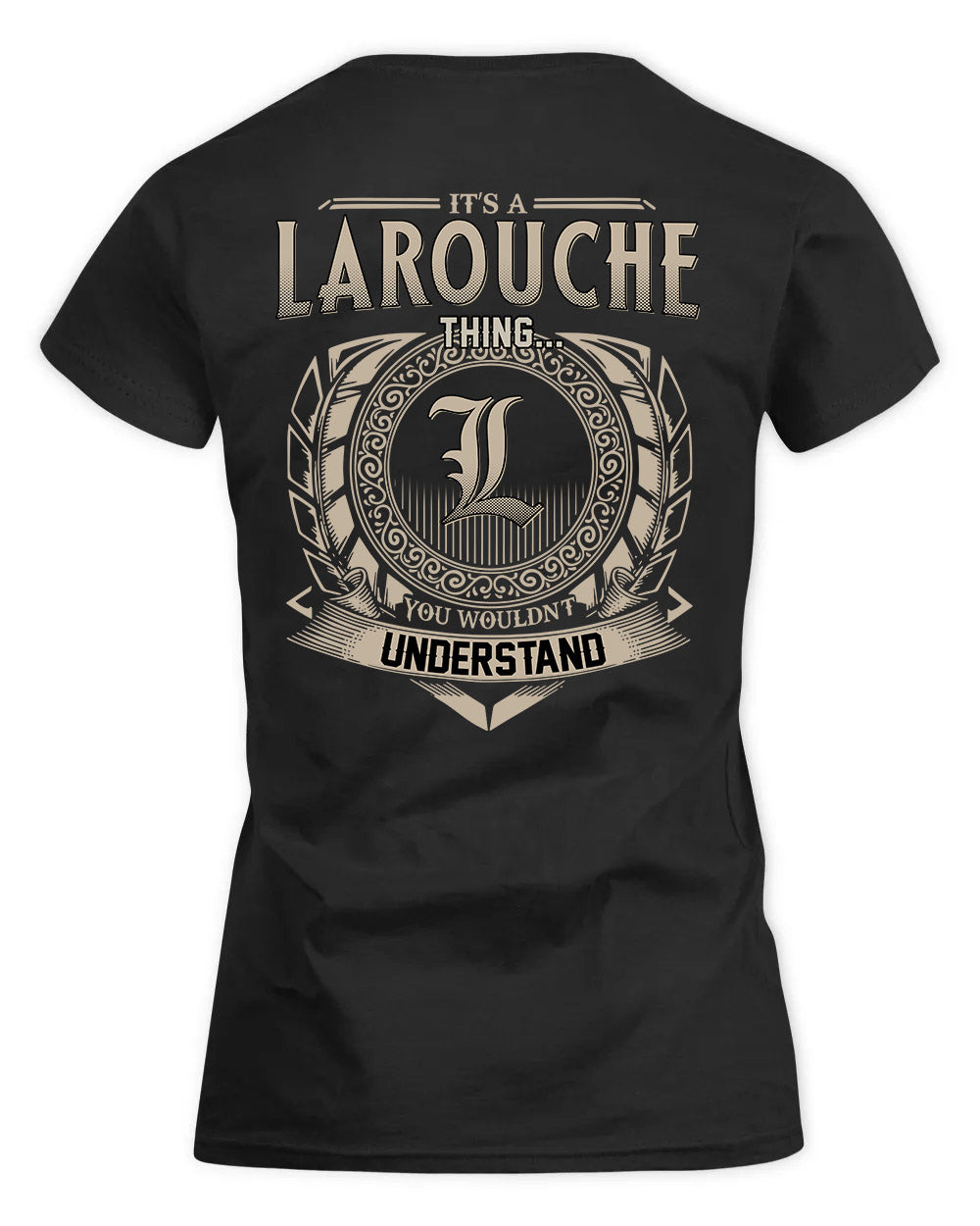 LAROUCHE HH88-K2–Personalized Name Quote Apparel “It’s a/an NAME Thing You Wouldn’t Understand”